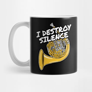 I Destroy Silence French Horn Player Brass Musician Mug